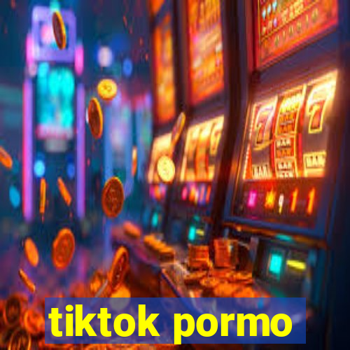 tiktok pormo